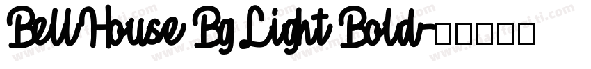 BellHouse Bg Light Bold字体转换